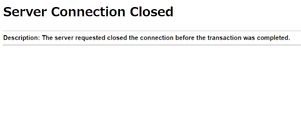 Server Connection Closed（ヤフーニュース記事を開こうとしたとき）